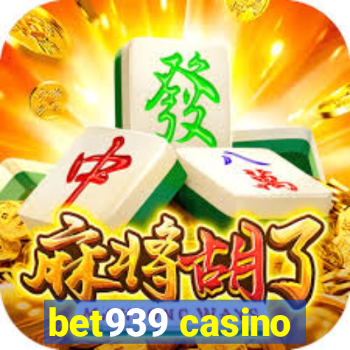 bet939 casino